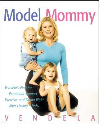 Model Mommy: Vendela's Plan for Emotional Support, Exercise, and Eating Right After Having a Baby