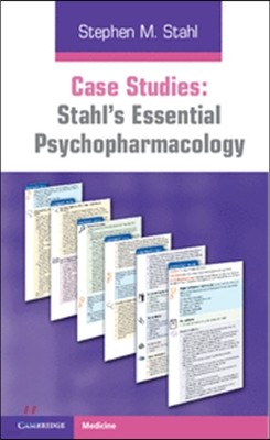 Case Studies: Stahl's Essential Psychopharmacology: Volume 1