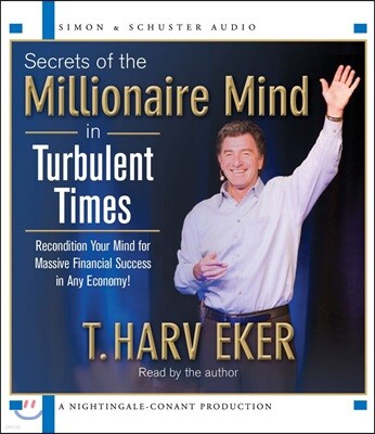 Secrets of the Millionaire Mind in Turbulent Times