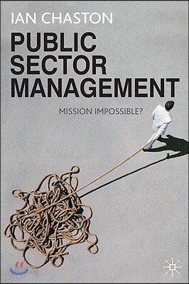 Public Sector Management: Mission Impossible?