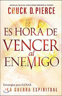 Es Hora de Vencer Al Enemigo / Time to Defeat the Devil = A Time to Sefeat the Devil