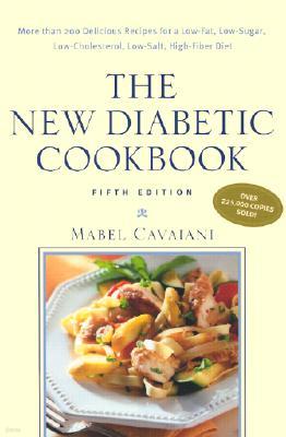 The New Diabetic Cookbook, Fifth Edition: More Than 200 Delicious Recipes for a Low-Fat, Low-Sugar, Low-Cholesterol, Low-Salt, High-Fiber Diet