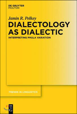 Dialectology as Dialectic: Interpreting Phula Variation