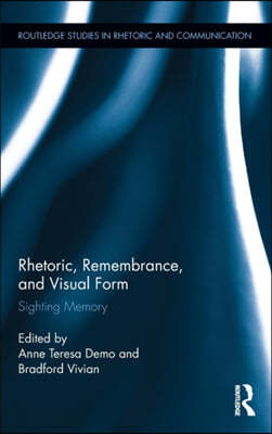 Rhetoric, Remembrance, and Visual Form