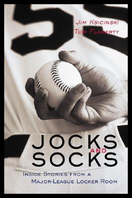 Jocks and Socks: Inside Stories from A Major-League Locker Room