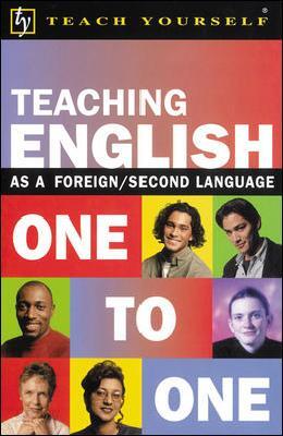 Teach Yourself Teaching English as a Foreign/Second Language One to One