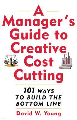 Manager's Guide to Creative Cost Cutting