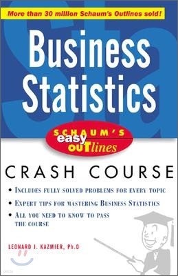 Schaum's Easy Outlines Business Statistics: Based on Schaum's Outline of Theory and Problems of Business Statistics, Third Edition