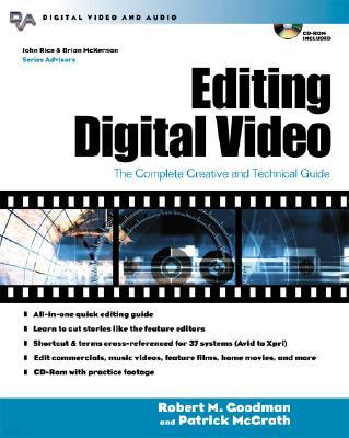 Editing Digital Video Editing Digital Video: The Complete Creative and Technical Guide the Complete Creative and Technical Guide [With CDROM]