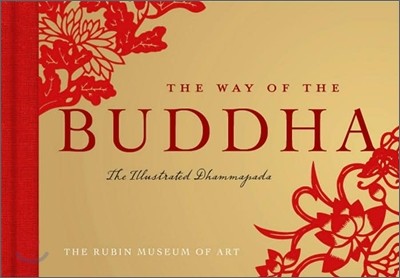 The Way of the Buddha : The Illustrated Dhammapada