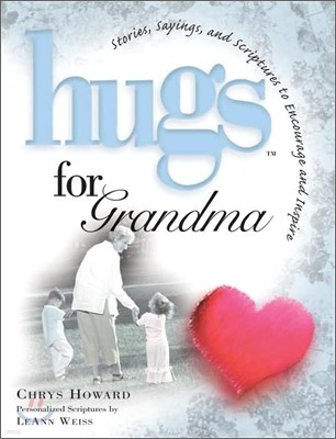 Hugs for Grandma : Stories, Sayings, and Scriptures to Encourage and Inspire