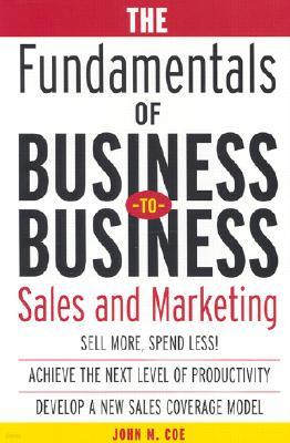 The Fundamentals of Business-To-Business Sales & Marketing