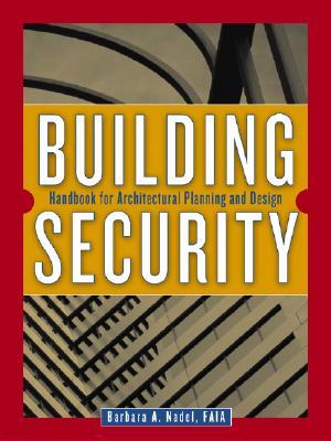 Building Security: Handbook for Architectural Planning and Design