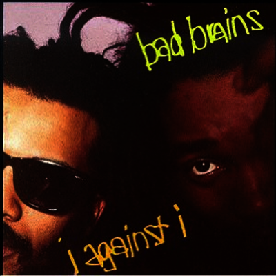 Bad Brains — I Against I 앨범 커버