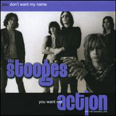 Stooges - You Don't Want My Name You Want My Action (4CD Boxset)