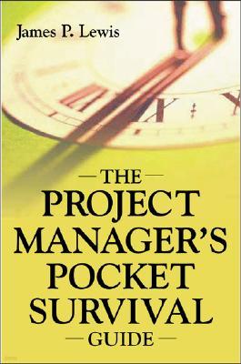The Project Manager's Pocket Survival Guide