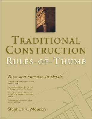 Traditional Construction Patterns: Design and Detail Rules-Of-Thumb