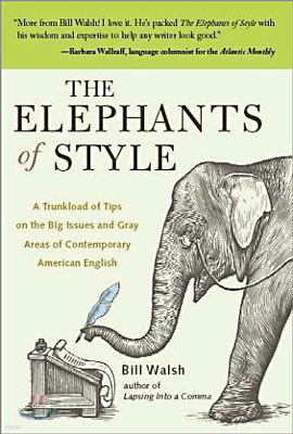 The Elephants of Style: A Trunkload of Tips on the Big Issues and Gray Areas of Contemporary American English