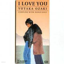Ozaki Yutaka (Ű Ÿī) - I Love You (Ϻ/single/csdl3248)