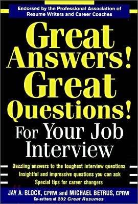 Great Answers! Great Questions! : For Your Job Interview