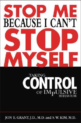 Stop Me Because I Can't Stop Myself: Taking Control of Impulsive Behavior