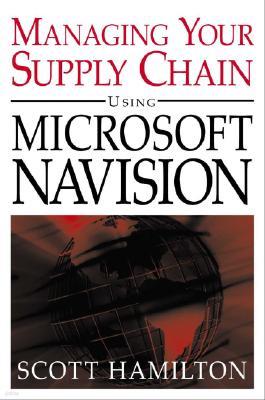 Managing Your Supply Chain Using Microsoft Navision