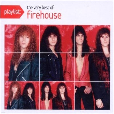 Firehouse - Playlist: The Very Best Of Firehouse