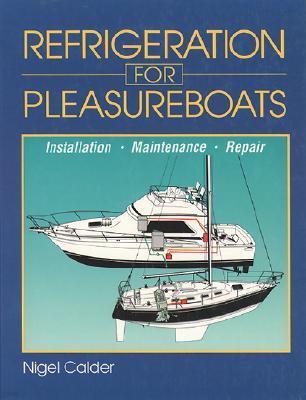 Refrigeration for Pleasureboats: Installation, Maintenance and Repair