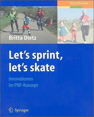 Let's Sprint, Let's Skate : Innovationen im PNF-Konzept