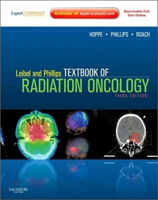 Leibel and Phillips Textbook of Radiation Oncology, 3/E