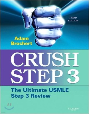 Crush Step 3 : The Ultimate USMLE Step 3 Review, 3/E