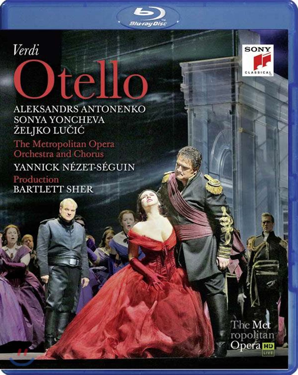 Aleksandrs Antonenko / Yannick Nezet-Seguin 베르디: 오델로 - 소냐 욘체바, 알렉산드르 안토넨코 (Verdi: Otello)