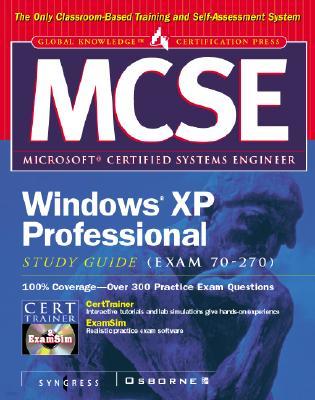 MCSE Windows XP Professional Study Guide (Exam 70-270) with CDROM