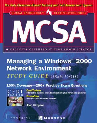 McSa Managing a Windows 2000 Network Environment Study Guide (Exam 70-218) [With CDROM]