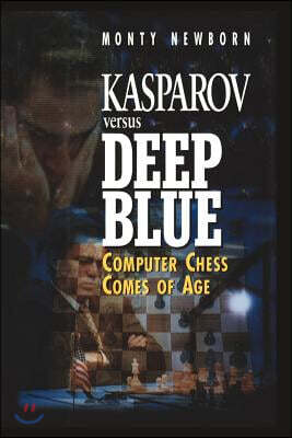 Springer Verlag Kasparov Versus Deep Blue: Computer Chess Comes of Age