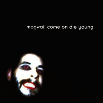 Mogwai - Come On Die Young