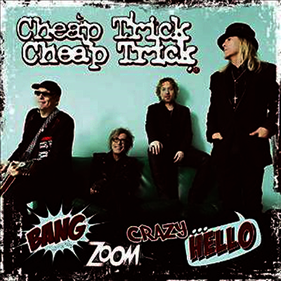 Cheap Trick — Bang ,Zoom, Crazy... Hello 앨범 커버