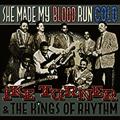 Ike Turner & The Kings Of Rhythm — She Made My Blood Run Cold 앨범 커버
