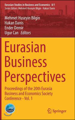 Eurasian Business Perspectives: Proceedings of the 20th Eurasia Business and Economics Society Conference - Vol. 1