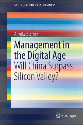 Management in the Digital Age: Will China Surpass Silicon Valley?