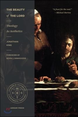 The Beauty of the Lord: Theology as Aesthetics