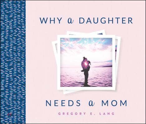 Why a Daughter Needs a Mom