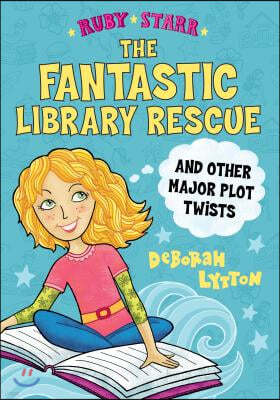 The Fantastic Library Rescue and Other Major Plot Twists