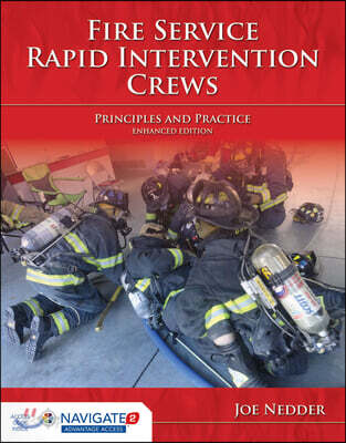 Fire Service Rapid Intervention Crews: Principles and Practice: .