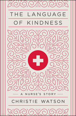 The Language of Kindness: A Nurse's Story