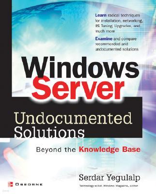 Windows Server Undocumented Solutions: Beyond the Knowledge Base