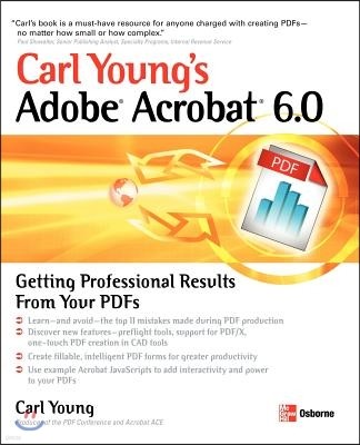 Carl Young's Adobe Acrobat 6.0: Getting Professional Results from Your PDFs