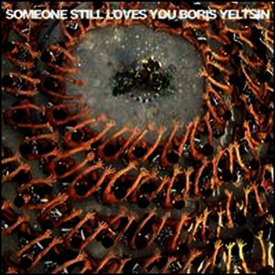Someone Still Loves You Boris Yeltsin - Let It Sway (LP)