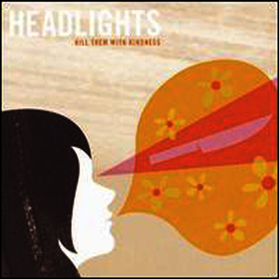 Headlights — Kill Them with Kindness 앨범 커버