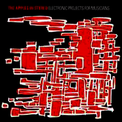 Apples In Stereo — Electronic Projects for Musicians (Limited Edition) 앨범 커버